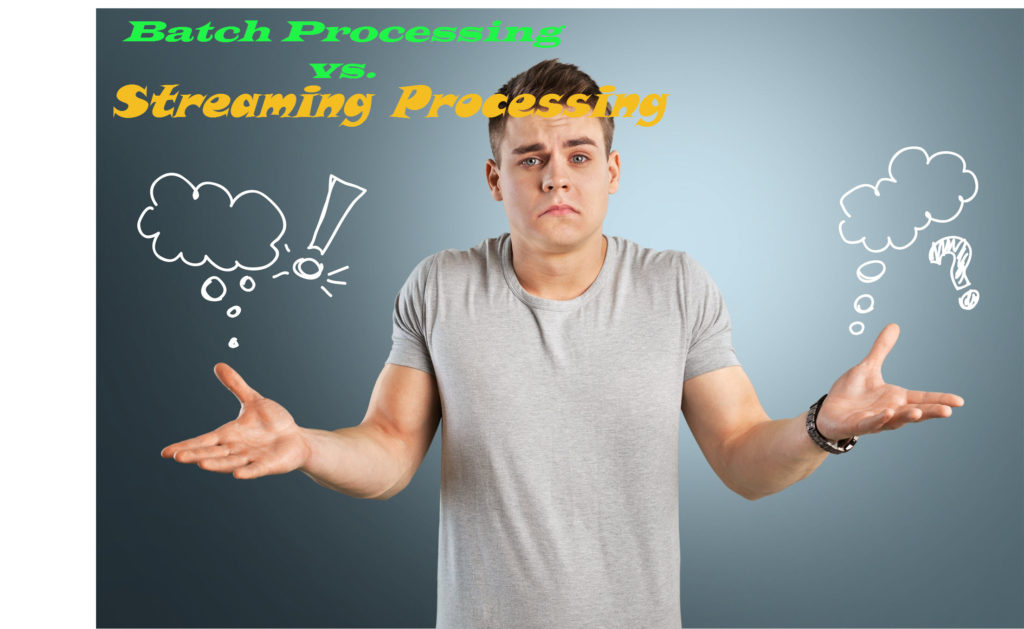Batch Processing vs. Streaming Processing