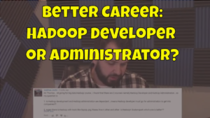 Hadoop Developer or Administrator