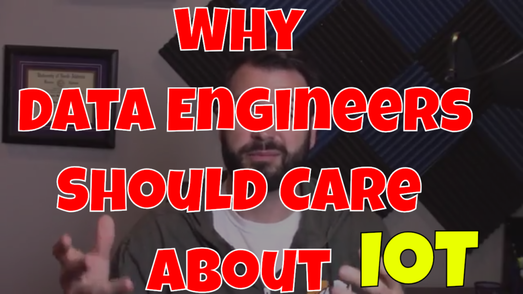 Data Engineers Should Care About IoT