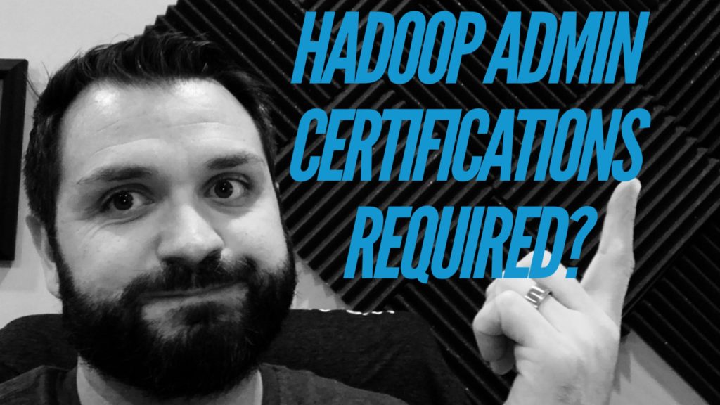 Certifications Required For Hadoop Administrators