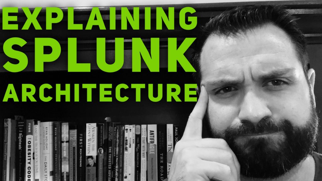 Explaining Splunk Architecture